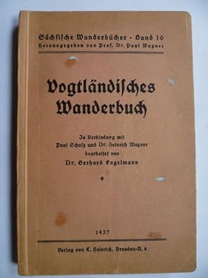 Vogtländisches Wanderbuch. In Verbindung mit Paul Schulz und Dr. Heinrich Wagner bearbeitet.