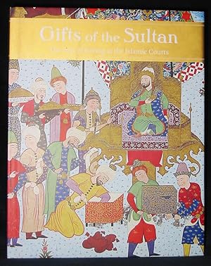Immagine del venditore per Gifts of the Sultan : The Arts of Giving at the Islamic Courts venduto da Exquisite Corpse Booksellers