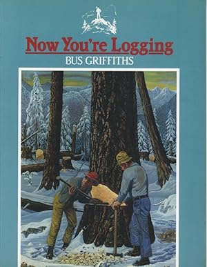 Seller image for Now You're Logging for sale by Ainsworth Books ( IOBA)