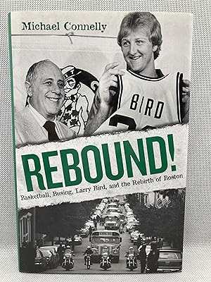 Imagen del vendedor de Rebound!: Basketball, Busing, Larry Bird, and the Rebirth of Boston a la venta por Dan Pope Books
