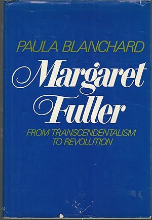 Bild des Verkufers fr Margaret Fuller: From Trancendentalism to Revolution (Radcliffe Biography Series) zum Verkauf von Dorley House Books, Inc.