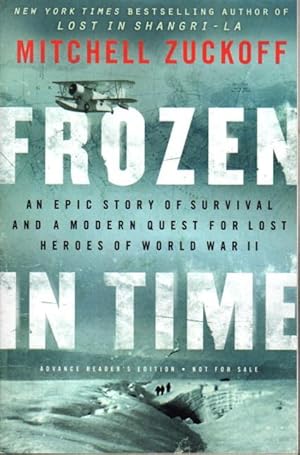 Seller image for FROZEN IN TIME: An Epic Story of Survival and a Modern Quest for Lost Heroes of World War II. for sale by Bookfever, IOBA  (Volk & Iiams)
