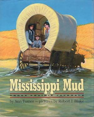 Bild des Verkufers fr MISSISSIPPI MUD: Three Prairie Journals. zum Verkauf von Bookfever, IOBA  (Volk & Iiams)