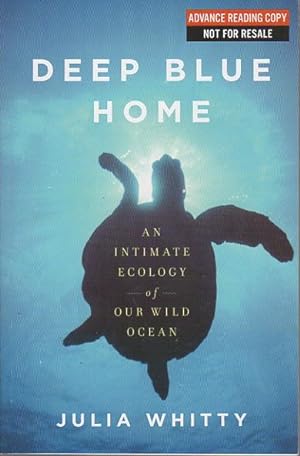 Imagen del vendedor de DEEP BLUE HOME: An Intimate Ecology of Our Wild Ocean. a la venta por Bookfever, IOBA  (Volk & Iiams)