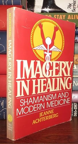 Seller image for IMAGERY IN HEALING Shamanism and Modernism Medicine for sale by Rare Book Cellar