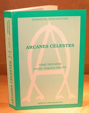 ARCANES CÉLESTES, tome troisième, Genèse chap. XIII-XVII