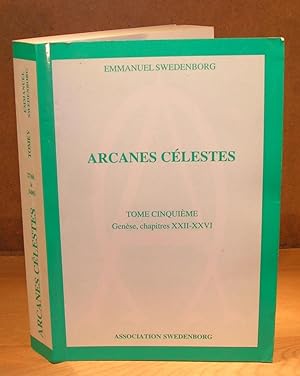 ARCANES CÉLESTES, tome cinquième, Genèse chap. XXII-XXVI
