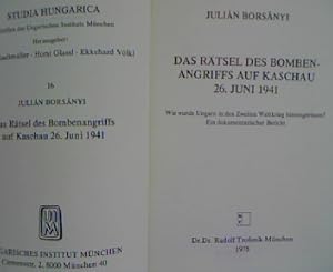 Imagen del vendedor de Das Rtsel des Bombenangriffs auf Kaschau 26. Juni 1941. Wie wurde Ungarn in den Zweiten Weltkrieg hineingerissen? Ein dokumentarischer Bericht. Studia hungarica, 16. a la venta por Antiquariat Bookfarm