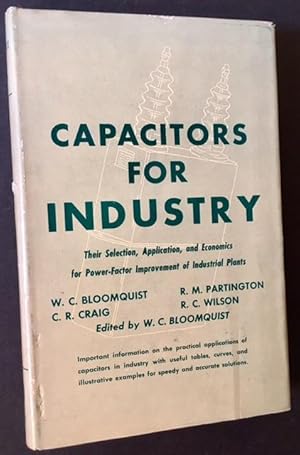 Capacitors for Industry: Their Selection, Application and Economics for Power-Factor Improvement ...