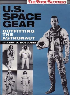 Bild des Verkufers fr U.S. Space Gear: Outfitting the Astronaut zum Verkauf von THE BOOK BROTHERS