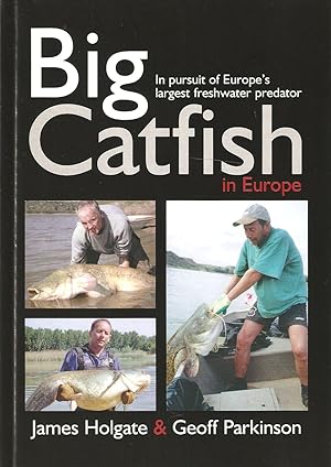 Seller image for BIG CATFISH IN EUROPE. By James Holgate and Geoff Parkinson. for sale by Coch-y-Bonddu Books Ltd