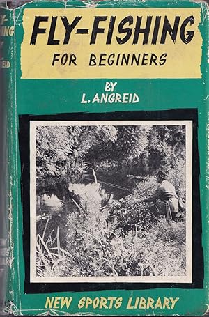 Seller image for FLY-FISHING FOR BEGINNERS. By L. Angreid. Illustrated with line drawings and 4 half-tone plates. for sale by Coch-y-Bonddu Books Ltd