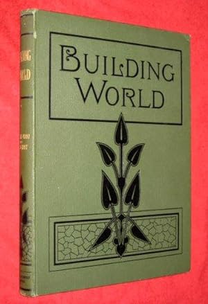 Immagine del venditore per BUILDING WORLD An ILLUSTRATED WEEKLY TRADE JOURNAL Vol 4 Nos 79 to 104, Apr 1897 to Oct 1897 for Builders, Carpenters, Joiners, Bricklayers, Masons, Painters, Plasterers, Glaziers, Plumbers, Brickmakers, Locksmiths, Decorators, Etc venduto da Tony Hutchinson