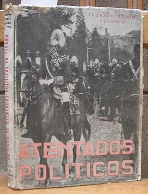 Seller image for UN SIGLO DE ATENTADOS POLITICOS EN ESPAA (con 16 ilustraciones) for sale by LLIBRES del SENDERI