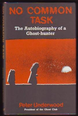 NO COMMON TASK, The Autobiography of a Ghost-hunter