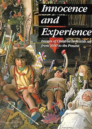 Seller image for Innocence and Experience: Images of Children in British Art from 1600 to the Present for sale by Trinders' Fine Tools