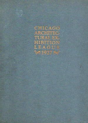 Year Book of the Chicago Architectural Exhibition League and Catalogue of the Fortieth Annual Exh...