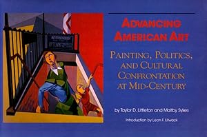 Bild des Verkufers fr Advancing American Art: Painting, Politics, and Cultural Confrontation at Mid-Century zum Verkauf von LEFT COAST BOOKS