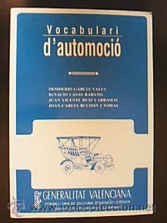 Immagine del venditore per VOCABULARI DAUTOMOCI. GARCA VALLS, Desiderio. CASAS RABANO, Ignacio. RUIZ CARRASCO, Juan Vicente. BUCHON I TOMS, Joan-Carles. Generalitat Valenciana. 1986. 219 pp. Ilustrado con 21 lminas con abundantes figuras. Tamao cuarta. Tapa blanda con cubierta ilustrada. Escasas seales de uso. Sin rastros de anteriores poseedores. Ejemplar sumamente raro. venduto da Librera Anticuaria Ftima