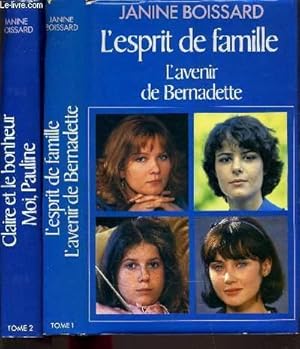 Image du vendeur pour L'ESPRIT DE FAMILLE - TOME 1 : L'AVENIR DE BERNADETTE - TOME 2 : CLAIRE ET LE BONHEUR MOI, PAULINE. mis en vente par Le-Livre