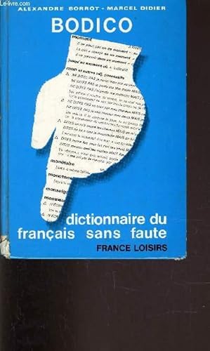 Bild des Verkufers fr BODICO - DICTIONNAIRE DU FRANCAIS SANS FAUTE. zum Verkauf von Le-Livre