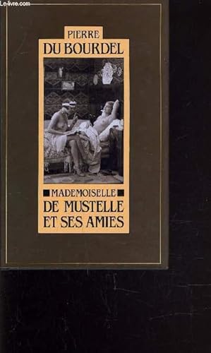 Immagine del venditore per MADEMOISELLE DE MUSTELLE ET SES AMIES. venduto da Le-Livre