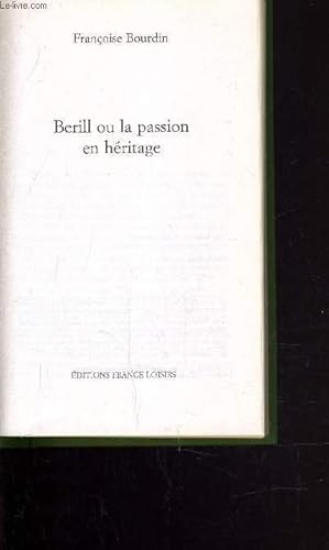 Image du vendeur pour BERILL OU LA PASSION EN HERITAGE. mis en vente par Le-Livre