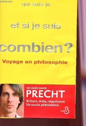 Imagen del vendedor de QUI SUIS JE . ET SI JE SUIS COMBIEN? - VOYAGE EN PHILOSOPHIE. a la venta por Le-Livre