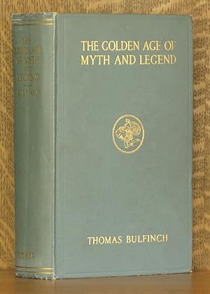 Seller image for THE GOLDEN AGE OF MYTH AND LEGEND, BEING A REVISED AND ENLARGED EDITION OF "THE AGE OF FABLE" for sale by Andre Strong Bookseller