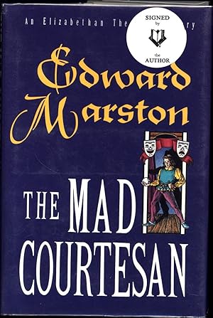 The Mad Courtesan / An Elizabethan Theater Mystery (DOUBLE SIGNED)