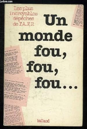 Seller image for UN MONDE FOU FOU FOU. for sale by Le-Livre