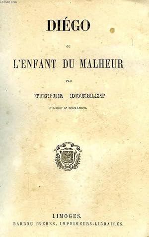 Bild des Verkufers fr DIEGO, OU L'ENFANT DU MALHEUR zum Verkauf von Le-Livre
