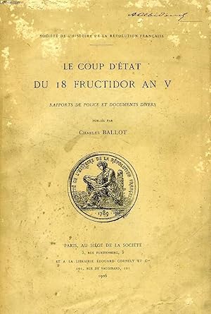 Image du vendeur pour LE COUP D'ETAT DU 18 FRUCTIDOR AN V, RAPPORT DE POLICE ET DOCUMENTS DIVERS mis en vente par Le-Livre