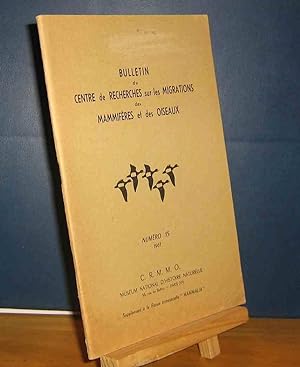 Seller image for BULLETIN DU CENTRE DE RECHERCHES SUR LES MIGRATIONS DES MAMMIFERES ET DES OISEAUX for sale by Livres 113