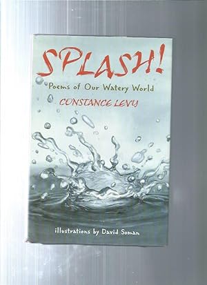 Imagen del vendedor de SPLASH : Poems of Our Watery World a la venta por ODDS & ENDS BOOKS