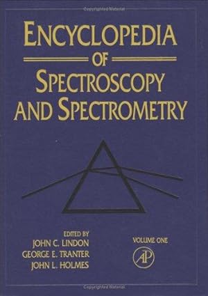Encyclopedia of Spectroscopy and Spectrometry. 3 Volumes.; Editors: George E. Tranter and John L....
