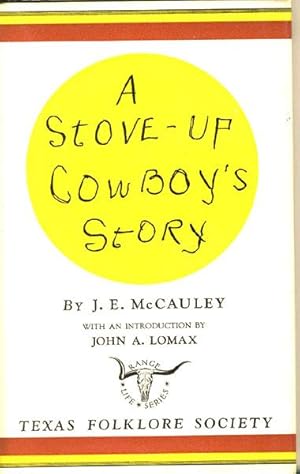 Imagen del vendedor de A STOVE-UP COWBOY'S STORY. a la venta por BUCKINGHAM BOOKS, ABAA, ILAB, IOBA