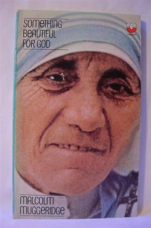 Something Beautiful for God: Mother Theresa of Calcutta