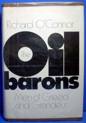 Oil Barons: Men of Greed and Grandeur