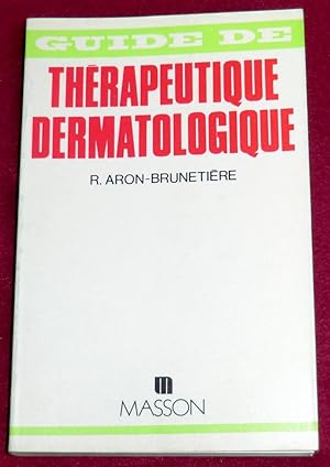 Image du vendeur pour GUIDE DE THERAPEUTIQUE DERMATOLOGIQUE mis en vente par LE BOUQUINISTE