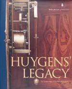 Seller image for Huygens' Legacy - The Golden Age of the Pendulum Clock for sale by Jeffrey Formby Antiques