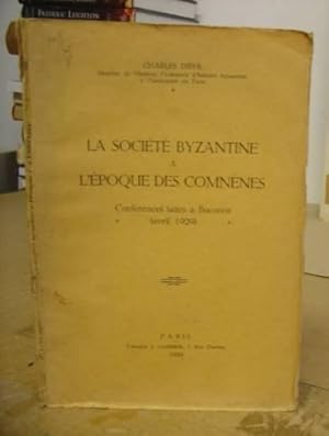 Bild des Verkufers fr La Socit Byzantine  L'poque Des Comnnes. Confrences Faites  Bucarest ( Avril 1929 ) zum Verkauf von Eastleach Books