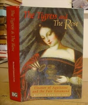 Bild des Verkufers fr The Tigress And The Rose - Eleanor Of Aquitaine And The Fair Rosamond zum Verkauf von Eastleach Books