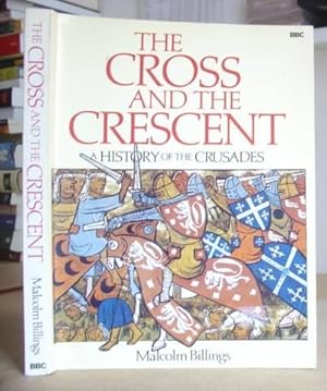 Bild des Verkufers fr The Cross And The Crescent - A History Of The Crusades zum Verkauf von Eastleach Books
