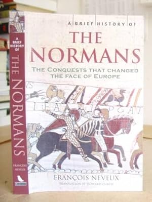 Image du vendeur pour A Brief History Of The Normans - The Conquests That Changed The Face Of Europe mis en vente par Eastleach Books