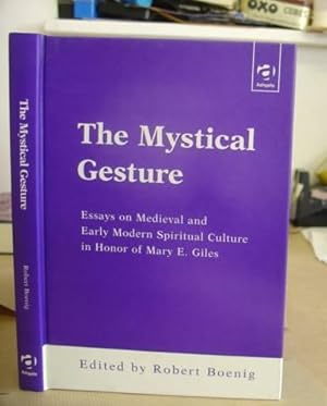 Bild des Verkufers fr The Mystical Gesture - Essays Upon Medieval And Early Modern Spiritual Culture In Honour Of Mary E Giles zum Verkauf von Eastleach Books