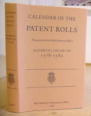 Bild des Verkufers fr Calendar Of The Patent Rolls Preserved In The Public Record Office Elizabeth I Volume VIII 1578 - 1580 zum Verkauf von Eastleach Books