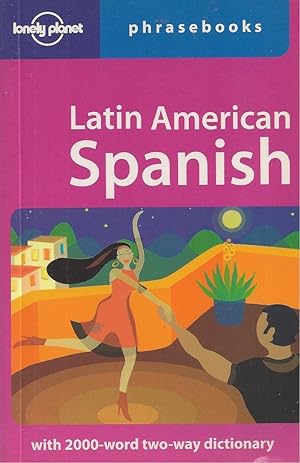 Lonely Planet Latin American Spanish Phrasebook 4th Ed. 4th Edition