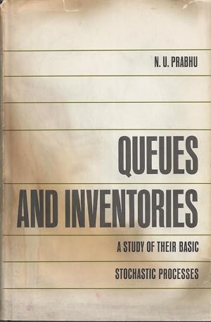 Queue And Inventories A Study of Their Basic Stochastic Processes