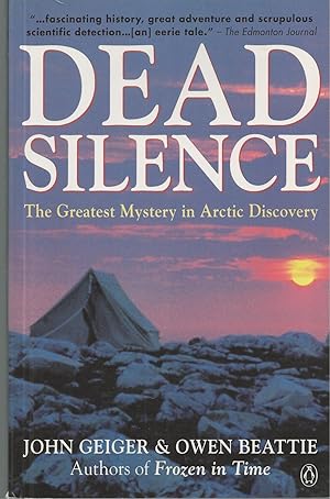 Image du vendeur pour Dead Silence The Greatest Mystery in Arctic Discovery mis en vente par BYTOWN BOOKERY